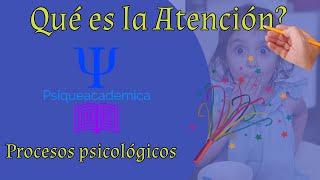 que es la atención  proceso de atencion  procesos cognitivos  psiqueacademica [upl. by Derrek303]