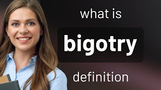 Bigotry  what is BIGOTRY definition [upl. by Pauiie567]