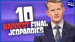 The 10 Hardest Final Jeopardy Round Part 3  World of Jeopardy [upl. by Reis]