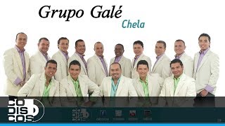 Chela  Grupo Galé  Audio [upl. by Anitsrik]