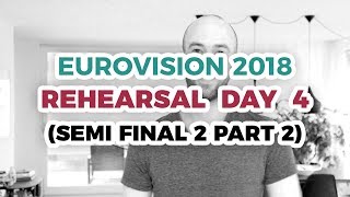 First Rehearsals Day 4 semi final 2 part 2 My reaction  Eurovision 2018 [upl. by Woehick]