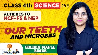 Science Scientopedia  CH6  Our Teeth and Microbes  Class 4  GOLDEN MAPLE BOOKS [upl. by Rillings913]