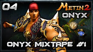 ONYX MIXTAPE 1  Metin2 Onyx 04 [upl. by Anoniw]