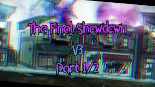 The Final Showdown V3  The REAL Showdown  FNF X PIBBY BROKEN UNIVERSES  Part 1 [upl. by Wootten]