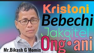 Kristoni Bebechi jakgitelaniko Man•aniMrBikash G Momin [upl. by Eilyk]