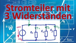 Stromteiler mit 3 Widerständen  Grundlagen Elektrotechnik  Netzwerkanalyse [upl. by Annotahs]