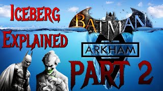 The Batman Arkham Iceberg Explained  PART 2 [upl. by Naam]