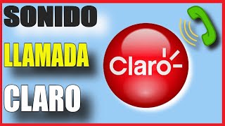 📣 Sonido de CLARO LLAMADA  CLARO tono OFICIAL [upl. by Cal]