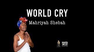 Mahriyah Shebah  World Cry  Official Lyrics Video [upl. by Aihtennek]