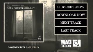 Dawn Golden  Last Train Official Full Stream [upl. by Brookner181]