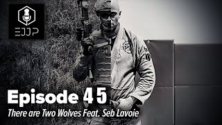 The Everyday Jiu Jitsu Podcast Ep 45 There are Two Wolves Feat Seb Lavoie [upl. by Cinomod]