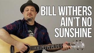 How To Play Bill Withers  Aint No Sunshine  Guitar Tutorial [upl. by Tabor]