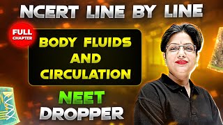 Body Fluids and Circulation FULL CHAPTER  NCERT Class 11th Zoology  Chapter 6  Yakeen NEET [upl. by Seaman]