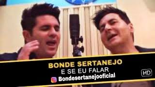 E Se eu Falar Clip Oficial Bonde Sertanejo [upl. by Retniw646]