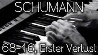 Robert SCHUMANN Op 68 No 16 Erster Verlust [upl. by Trueman]