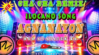 Agnanayon Nga Ay  Ayaten Ka   Ilocano Song Cha Cha Remix 2025  KEYCZ MUSIC [upl. by Rebah511]