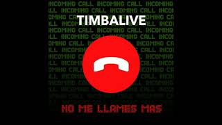 Timbalive — No Me Llames Mas [upl. by Enyamrahc]