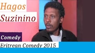 Hagos Suzinino Eritrean Comedy 2015 [upl. by Gnos]