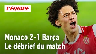 Monaco 21 Barça  Le débrief de lexploit monégasque en Ligue des champions LÉquipe du Soir [upl. by Erdnoed]