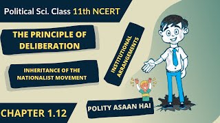 Principle of deliberation class 11th ncert  Institutional arrangements Nationalist Movement [upl. by Forrer179]