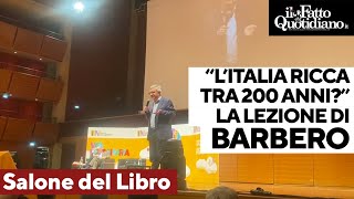 La lezione di Barbero quotLItalia un Paese ricco tra 200 anni Vi vedo increduliquot [upl. by Ortrude]