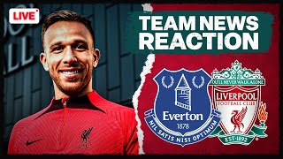 ARTHUR IN THE SQUAD  Everton v Liverpool  Team News Reaction [upl. by Tisdale]