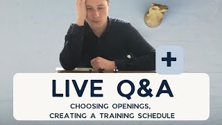 Choosing openings and building a repertoire creating a training schedule Live QampA [upl. by Surtimed]