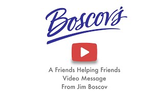 Boscovs Friends Helping Friends 2020 Update from Jim Boscov [upl. by Russia]