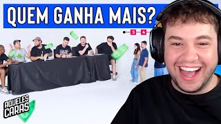 QUEM GANHA MAIS  REACT AQUELES CARAS [upl. by Mellen484]