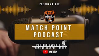 Match Point Podcast  Programa 12 [upl. by Nicolis]