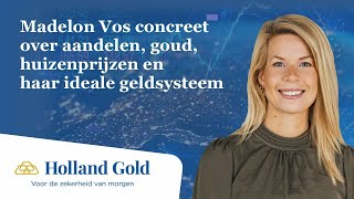 Madelon Vos concreet over aandelen huizenprijzen goud en haar ideale geldsysteem [upl. by Laurin]