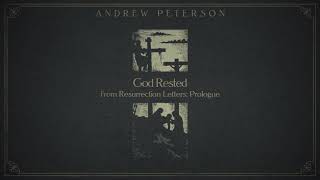 quotGod Restedquot by Andrew Peterson [upl. by Concettina]