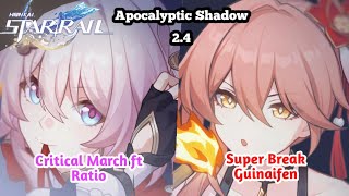 E3 March 7th Crit Build  E4 Guinaifen Super Break Team  Apocalyptic Shadow 24 Honkai Star Rail [upl. by Ellednahs305]