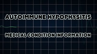 Autoimmune hypophysitis Medical Condition [upl. by Gnuh]