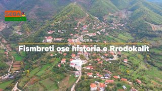 Rrodokali ose historia e fshatit Fismbret history documentary kings lifevillage story rrodokal [upl. by Obla152]