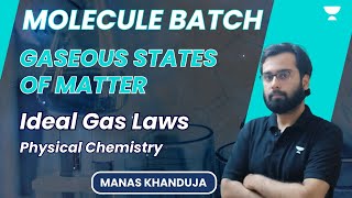 Gaseous States of Matter  Ideal Gas Laws  Physical Chemistry  Manas Khanduja [upl. by Euqnomod612]