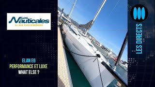 Direct Nauticales 2023  Elan E6 quand la performance rime avec luxe [upl. by Dich588]