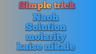 Naoh solutions ketne molar ka bsna haiHow to find solution molarityNaoh solutions molarity [upl. by Ztnaj]