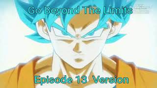 SDBH OST  Go Beyond The Limits Episode 13 Version Recreation Edit [upl. by Gerdeen]