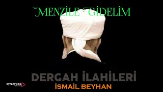 İSMAİL BEYHAN  Menzile Gidelim [upl. by Gaddi439]