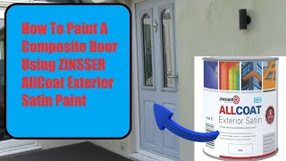 How To Paint A Composite Door Using Zinsser AllCoat Exterior Paint [upl. by Helli]