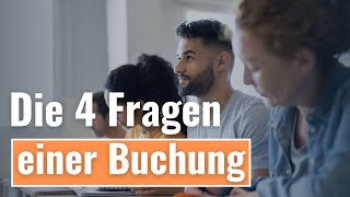 Die 4 Fragen einer Buchung Buchführungstechnik I BuchführungsGrundkurs 1528 [upl. by Nallid]