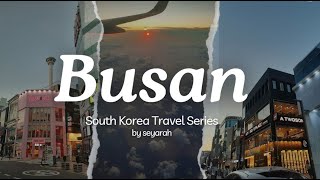 EP22 Lets go to Busan BIFF Square Jagalchi Market Nampodong  Seyarah [upl. by Enitsahc]