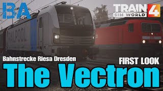 TRAIN SIM WORLD 4 First Look  The Vectron  NEW Riesa Dresden Upgrade [upl. by Thagard]