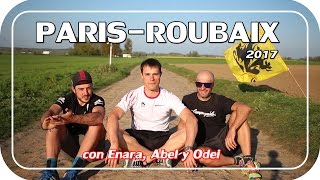 PARIS  ROUBAIX la CICLOTURISTA La clásica de las clásicas  Vídeo 12 [upl. by Aihseyn]