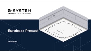 B System Euroboxx Precast Einbaugehäuse für Betonfertigteile und Filigrandecken [upl. by Seed23]