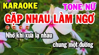 Karaoke Gặp Nhau Làm Ngơ Tone Nữ Nhạc Sống Cha Cha Mới Chuẩn Hay  Kho Nhạc Karaoke [upl. by Denison381]