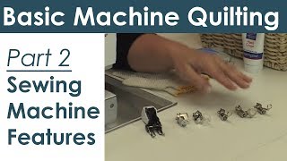 Sewing Machine Features for Machine Quilting and Free Motion Quilting [upl. by Koffman]