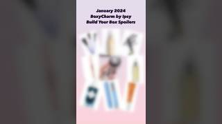 JANUARY 2024 BOXYCHARM BUILD YOUR BOX CHOICE SPOILERS BY IPSY • Sneak Peek amp Spoilers [upl. by Attezi]