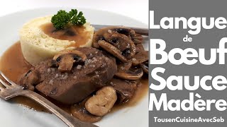 Recette langue de bœuf sauce Madère Tous en cuisine avec Seb [upl. by Winther729]